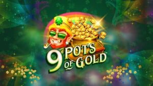 9 Pots of Gold