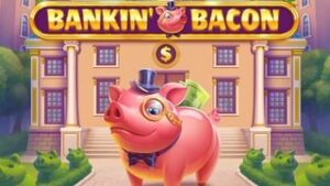 Bankin’ Bacon