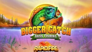 Bigger Catch Bass Fishing Rapid Fire Jackpots