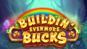 Buildin’ Even More Bucks