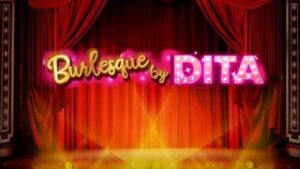 Burlesque by Dita