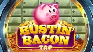Bustin’ Bacon Tap