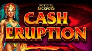 Cash Eruption MegaJackpots