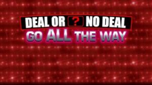 Deal or No Deal Go All The Way