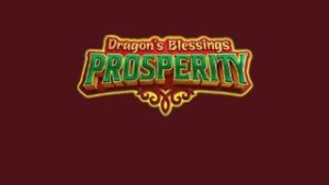 Dragon’s Blessings Prosperity