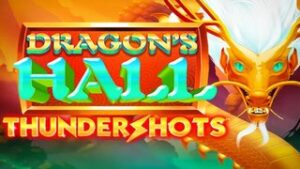 Dragons’s Hall Thundershots
