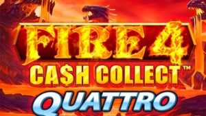 Fire 4: Cash Collect Quattro