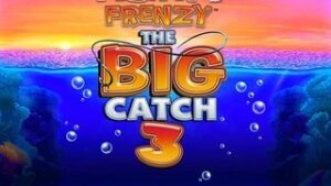 Fishin’ Frenzy The Big Catch 3