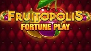 Fruitopolis Fortune Play
