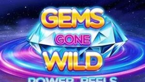 Gems Gone Wild Power Reels
