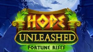 Hope Unleashed Fortune Rises