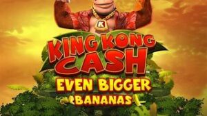 King Kong Cash Even Bigger Bananas