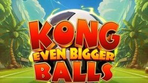 King Kong Even Bigger Balls