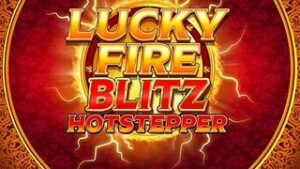 Lucky Fire Blitz Hotstepper