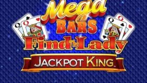 Mega Bars Find the Lady Jackpot King