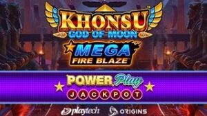 Mega Fire Blaze Khonsu God of Moon PowerPlay Jackpot