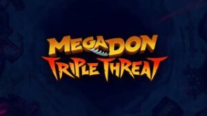 Megadon Triple Threat