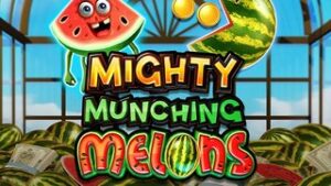Mighty Munching Melons