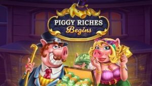 Piggy Riches Begins