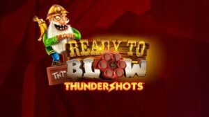 Ready to Blow: Thundershots