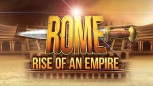 Rome Rise of an Empire