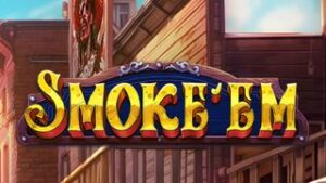 Smoke’Em