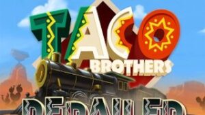 Taco Brothers Derailed