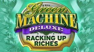 The Green Machine Deluxe: Racking Up Riches