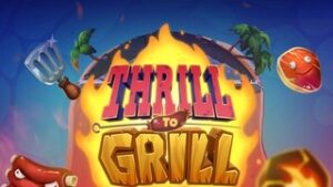Thrill to Grill