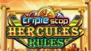 Triple Stop: Hercules Rules