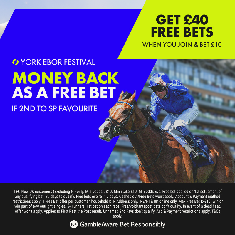 Bet £10 Get £40 + MONEY BACK IF 2ND TO SP FAV (York Ebor Festival)
