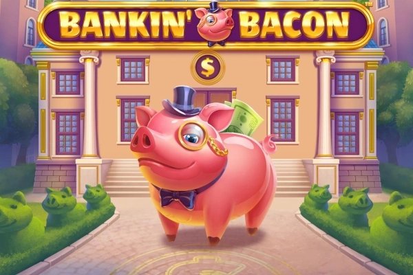 Bankin’ Bacon